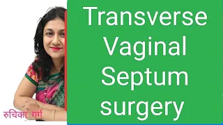 transverse Vaginal Septum with hematocolpos and hematometra in 13 year girl with acute pain