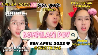 KOMPILASI POV REN TIKTOK (@chrstn.var) APRIL-MINGGU KETIGA 2023