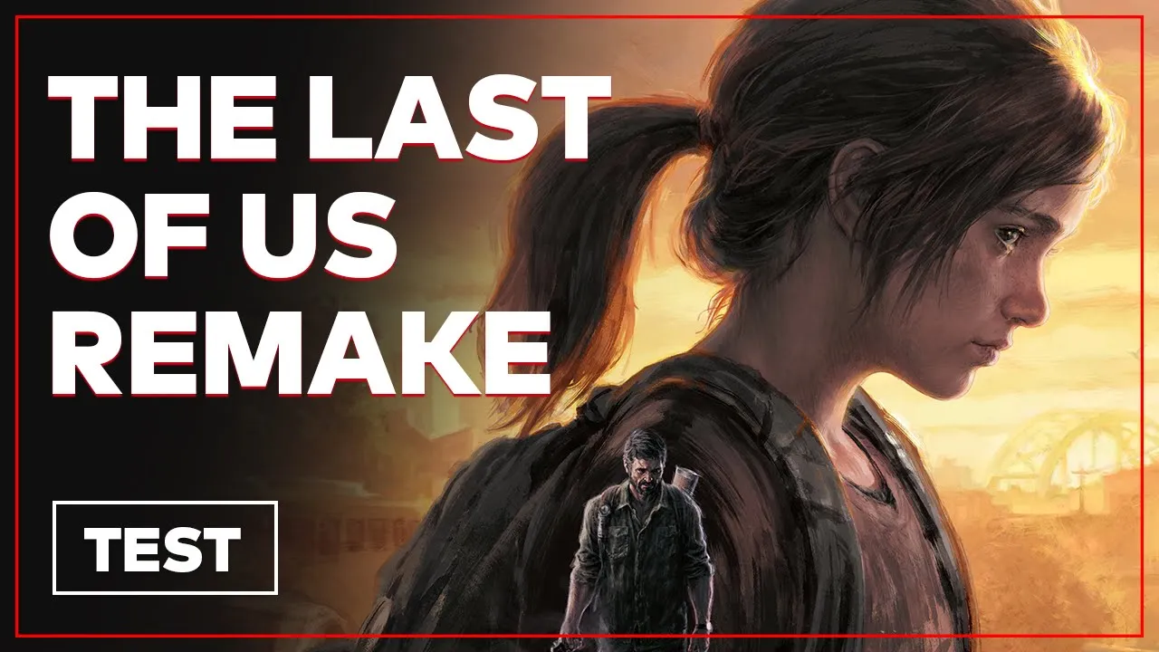 Vido-Test de The Last of Us Part I par ActuGaming