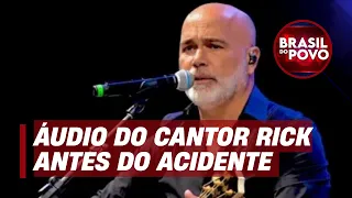 Confira o último áudio enviado por Rick para funcionário antes do acidente aéreo