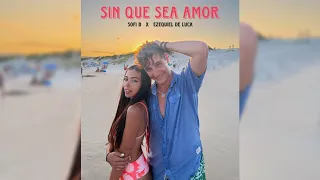 SOFI B , EZEQUIEL DE LUCA - SIN QUE SEA AMOR (Official Video)