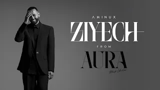 Aminux - Ziyech (Official Audio) [Album Aura] | 2025