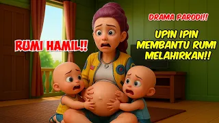 DRAMA PARODI | RUMI HAMIL DIBANTU UPIN IPIN MELAHIRKAN!!