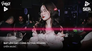 NONSTOP VINAHOUSE 2023 - NST FULL TRACK THÁI HOÀNG 2023 - BAY LÊN CAO CÙNG DJ THÁI HOÀNG REMIX 2023