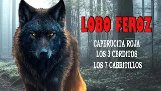 3 cuentos de LOBO FEROZ: LOS TRES CERDITOS, LOS SIETE CABRITILLOS Y CAPERUCITA ROJA