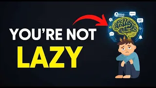 You’re Not Lazy… Your Brain Is Just Overloaded