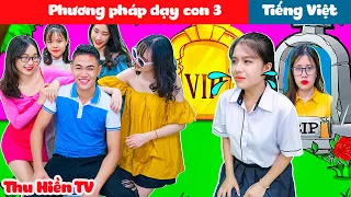 PHƯƠNG PHÁP DẠY CON 3 💕 Phim Cổ Tích Đời Thực Tập 49 💕 Thu Hiền TV
