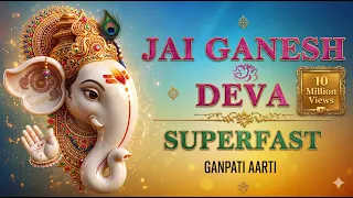 Jai Ganesh Deva Superfast : Ganpati Aarti : Ganesh ji Ki Aarti : Fast
