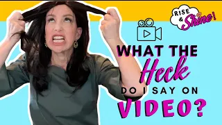 What The Heck Do I Say on Video?
