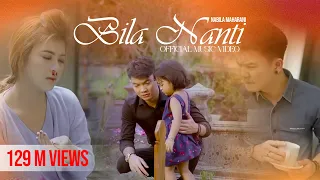 NABILA MAHARANI - BILA NANTI (OFFICIAL MUSIC VIDEO)