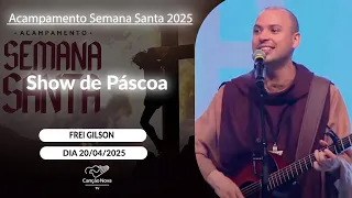 Show de Páscoa com Frei Gilson - 20/04/2025