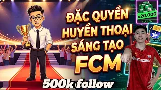Lớp Trưởng Chạm Mốc Huyền Thoại Sáng Tạo FCM VN! Mở Quà Đặc Quyền Từ Nhà Phát Hành