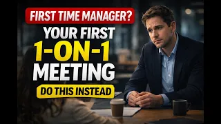 First Time Manager: Your First 1-on-1 Meeting (Do This Instead)