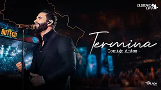Gusttavo Lima - Termina Comigo Antes  (Ao Vivo em Porto Alegre)