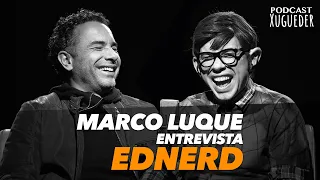 ED NERD COM MARCO LUQUE || #PODCAST XUGUEDER #3