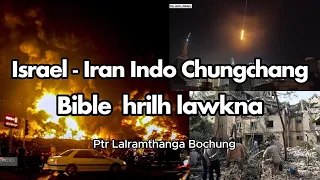 Israel Iran indo chungchang Bible hrilh lawkna