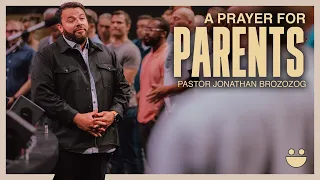 A Prayer For Parents | Pastor @JonathanBrozozog
