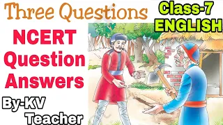 Three Questions / NCERT Solution / Class-7 English Chapter 1 Question Answers by KV Teacher