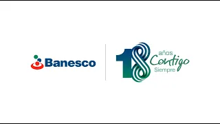 ¡18 Años Contigo! Gracias Panamá por Confiar en Banesco.