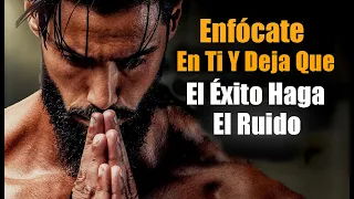 Trabaja En Ti Mismo Y En Silencio, Vas A Sorprender Al Mundo Con Tu Éxito. - Discurso Motivacional