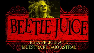 La película que te muestra el bajo astral/BeetleJuice