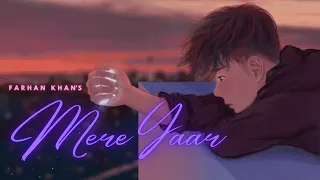 Mere Yaar - Farhan Khan | Official Music Lyrical Video | Latest Hindi Sad Song 2021