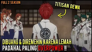 DISINGKIRKAN SEMUA ORANG DIKIRA GA PUNYA KEKUATAN, EH PADAHAL DI TUBUH NYA ADA DEWA PERANG TERKUAT‼️