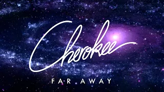 Cherokee - Far Away