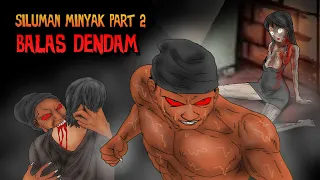 Marvel The Marvelous Siluman Minyak Part 2 - Balas Dendam
