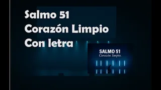 Corazón Limpio Salmo 51 – | con Letra y acordes