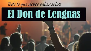 El Don de lenguas. Todo lo que debes saber.