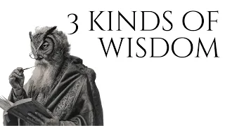 3 Types of Biblical Wisdom