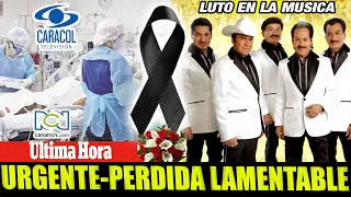 ULTIMA HORA HACE UNAS HORAS lamentable muy malas noticias fallecio CANTANTE de los tigres del norte