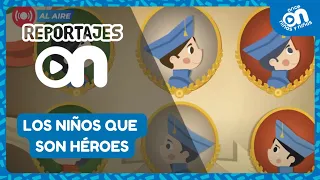 Los niños que son héroes I Once Niñas y Niños