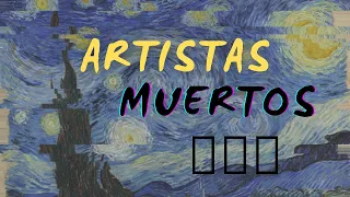Artistas muertos 🪦