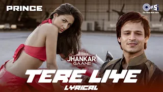 Tere Liye - Lyrical ((Jhankar)) | Atif Aslam | Shreya Ghoshal | Vivek Oberoi | Prince