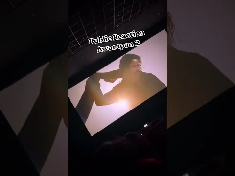 Public Reaction Awarapan 2❤️ #awarapan2 #emraanhashmi #bestscene #reaction