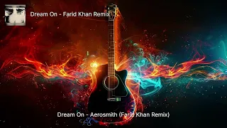 Dream On - Farid Khan Remix