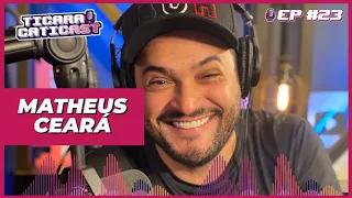 MATHEUS CEARÁ - TICARACATICAST | EP 23