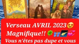 VERSEAU AVRIL 2023 : Waouh! C'est Magnifique😍😍Vous  n'êtes pas dupe & vous Triomphez tout en finesse