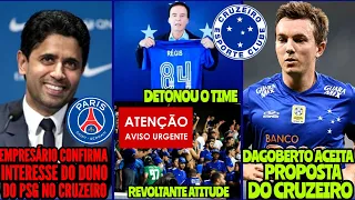😱🔥BOMBOU ! DONO DO PSG QUER O CRUZEIRO SEGUNDO EMPRESÁRIO, DAGOBERTO ACEITOU, RÉGIS CAMPOS E +.