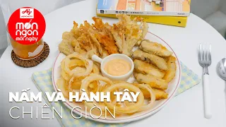 +1 món vào list ăn vặt Nấm Và Hành Tây Chiên Giòn xốc Thái đỉnh của chóp | MÓN NGON MỖI NGÀY