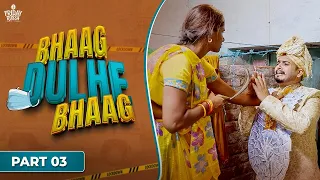 Bhaag Dulhe Bhaag - Part 03 | Friday Russh Hindi | Latest Hindi Movie 2025