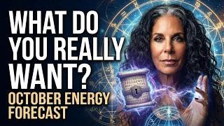 What Do You REALLY Want? | October Energy Forecast Part 2