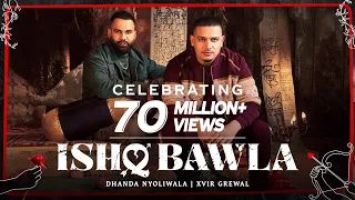 Dhanda Nyoliwala - Ishq Bawla (Official Video) | Xvir Grewal | Coke Studio Bharat | Haryanvi Song