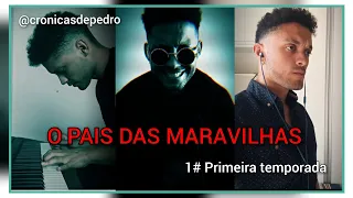 O país das maravilhas (#1 Primeira temporada completa)