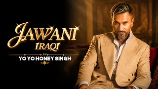 Jawani Iraqi | Full Video | Yo Yo Honey Singh | Rawme Hooda