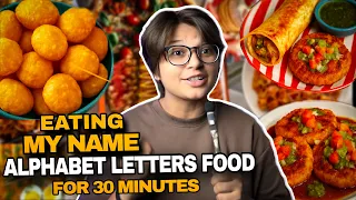 I Ate My Name in 30 Minutes😱 || Alphabet Food Challenge 😍