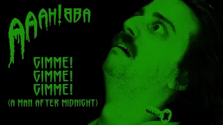 Gimme! Gimme! Gimme! (A Man After Midnight), performed by Victor Frankenstein | AAAH!BBA