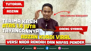 Daeng Syawal || Tutorial Adzan Kurdi Viral Versi Nada Rendah & Nafas Pendek ||